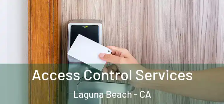 Access Control Services Laguna Beach - CA