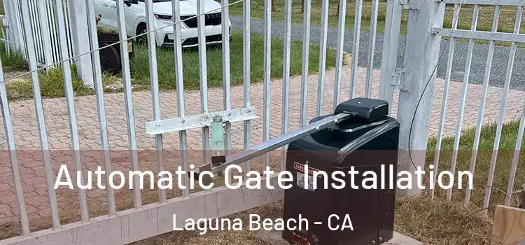 Automatic Gate Installation Laguna Beach - CA