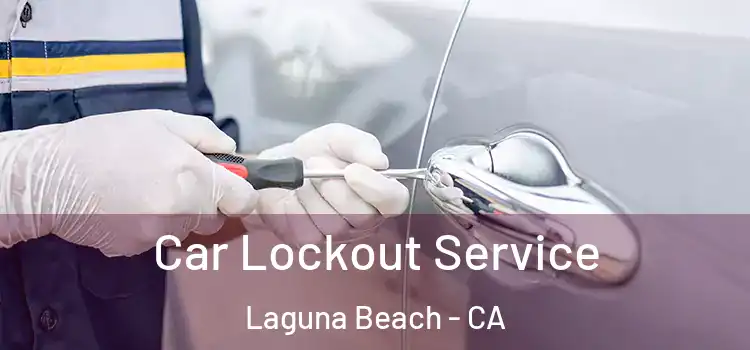 Car Lockout Service Laguna Beach - CA