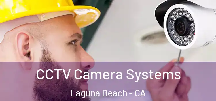 CCTV Camera Systems Laguna Beach - CA