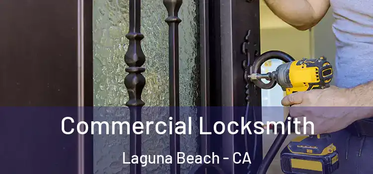 Commercial Locksmith Laguna Beach - CA