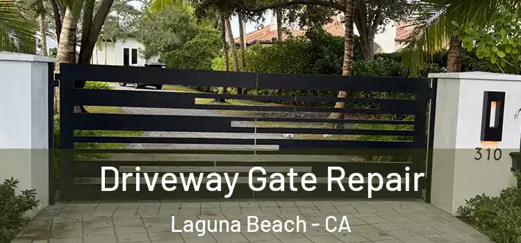 Driveway Gate Repair Laguna Beach - CA