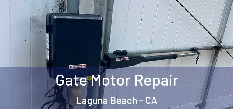 Gate Motor Repair Laguna Beach - CA