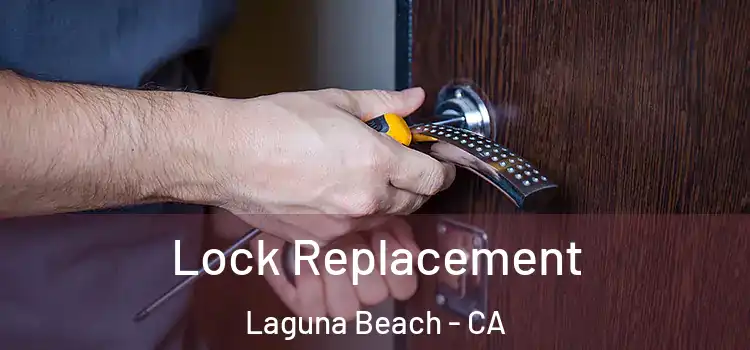 Lock Replacement Laguna Beach - CA