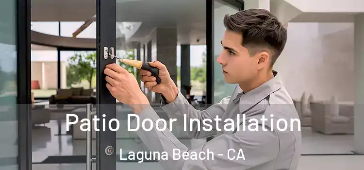 Patio Door Installation Laguna Beach - CA
