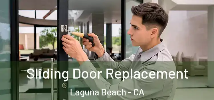 Sliding Door Replacement Laguna Beach - CA