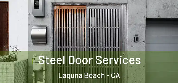 Steel Door Services Laguna Beach - CA